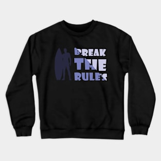 Break The Rules Crewneck Sweatshirt